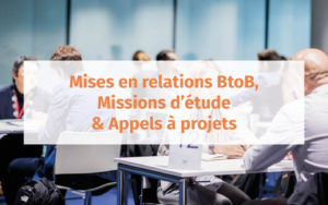 Mise en relation BtoB, missions d'étude et appels à projets avec Bretagne Compétitivité